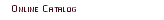 Online Catalog